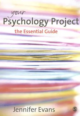 A pszichológiai projekted: Az alapvető útmutató - Your Psychology Project: The Essential Guide