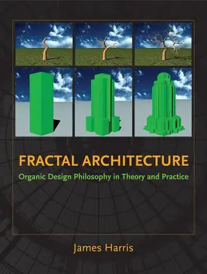 Fraktálarchitektúra: Szerves tervezési filozófia az elméletben és a gyakorlatban - Fractal Architecture: Organic Design Philosophy in Theory and Practice