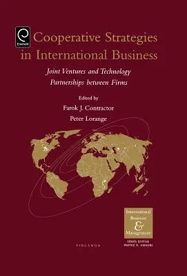 Kooperatív stratégiák és szövetségek a nemzetközi üzleti életben: Közös vállalkozások és technológiai partnerségek - Cooperative Strategies and Alliances in International Business: Joint Ventures and Technology Partnership