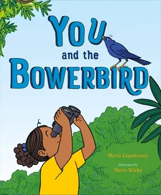 Te és a Bowerbird - You and the Bowerbird