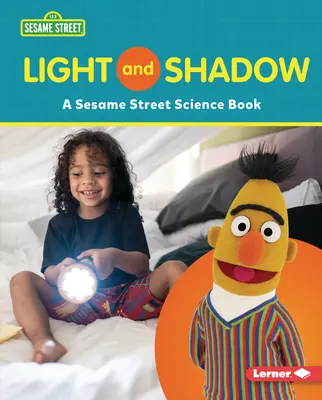 Fény és árnyék: A Szezám utca (R) tudományos könyve - Light and Shadow: A Sesame Street (R) Science Book