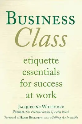 Üzleti osztály - Etikett alapszabályok a munkahelyi sikerhez - Business Class - Etiquette Essentials for Success at Work