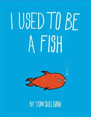 I Used to be a Fish - I Used to Be a Fish