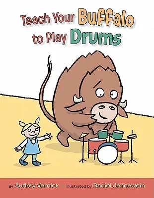 Tanítsd meg a bölényedet dobolni - Teach Your Buffalo to Play Drums