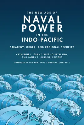 A tengeri hatalom új korszaka az Indo-csendes-óceáni térségben: stratégia, rend és regionális biztonság - The New Age of Naval Power in the Indo-Pacific: Strategy, Order, and Regional Security