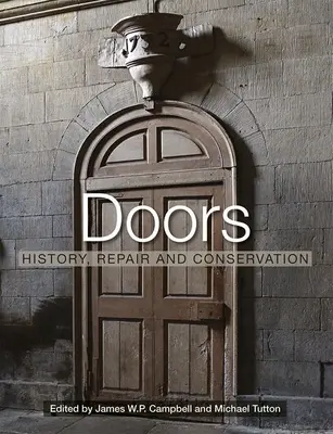 Ajtók: történelem, javítás és konzerválás - Doors: History, Repair and Conservation