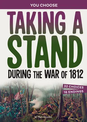 Állást foglalni az 1812-es háborúban: Történelemkereső kaland - Taking a Stand During the War of 1812: A History Seeking Adventure