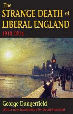 A liberális Anglia különös halála: 1910-1914 - The Strange Death of Liberal England: 1910-1914