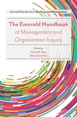 The Emerald Handbook of Management and Organization Inquiry (A menedzsment és a szervezeti kutatás Emerald kézikönyve) - The Emerald Handbook of Management and Organization Inquiry