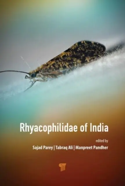 Rhyacophilidae of India: A Rhyacophilidae család indiai fajainak rendszerezése és ökológiája - Rhyacophilidae of India: Systematics and Ecology of the Indian Species of Family Rhyacophilidae