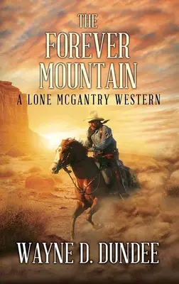 The Forever Mountain: A Lone McGantry Western