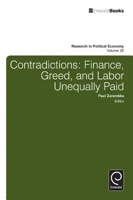 Ellentmondások: Pénzügyek, kapzsiság és egyenlőtlenül megfizetett munka - Contradictions: Finance, Greed, and Labor Unequally Paid