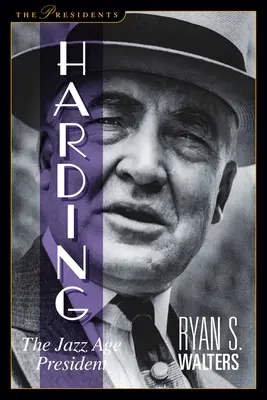 Harding: Harding: The Jazz Age President - Harding: The Jazz Age President