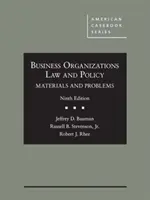 Üzleti szervezetek joga és politikája - anyagok és problémák - Business Organizations Law and Policy - Materials and Problems