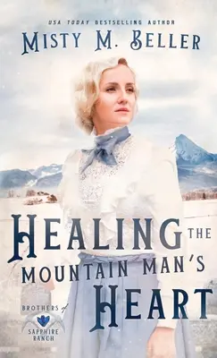 A hegyi ember szívének gyógyítása - Healing the Mountain Man's Heart