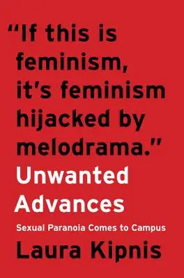 Nem kívánt előrelépések: Szexuális paranoia az egyetemen - Unwanted Advances: Sexual Paranoia Comes to Campus