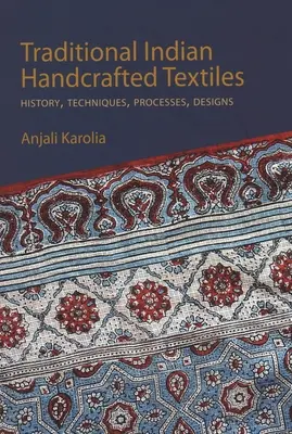 Hagyományos indiai kézműves textilek I. és II. kötet - Történelem, technikák, eljárások és minták - Traditional Indian Handcrafted Textile Vols I & II - History, Techniques, Processes, and Designs