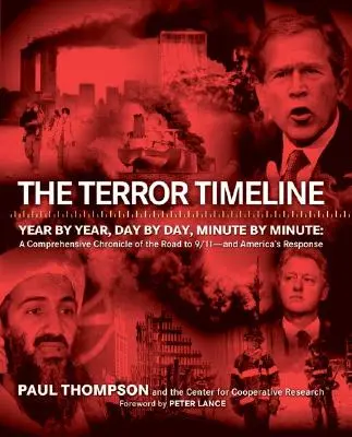 A terror idővonala: Évről évre, napról napra, percről percre: A 9/11-hez vezető út - és Amerika válasza - átfogó krónikája - The Terror Timeline: Year by Year, Day by Day, Minute by Minute: A Comprehensive Chronicle of the Road to 9/11 - And America's Response