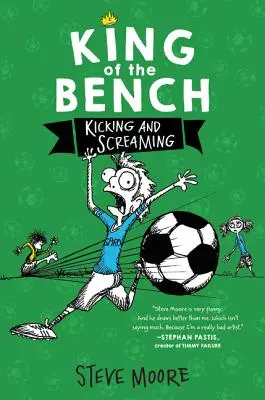 King of the Bench: Kicking & Screaming