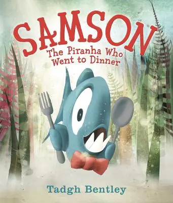 Sámson: A piranha, aki vacsorázni ment - Samson: The Piranha Who Went to Dinner