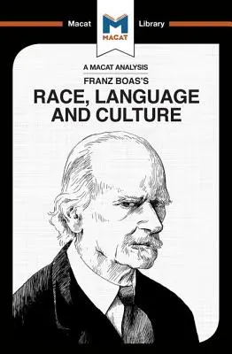 Franz Boas Faj, nyelv és kultúra című művének elemzése: Faj, nyelv és kultúra - An Analysis of Franz Boas's Race, Language and Culture: Race, Language and Culture