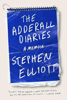 Az Adderall-naplók: A Memoir of Moods, Masochism, and Murder (Emlékiratok hangulatokról, mazochizmusról és gyilkosságról) - The Adderall Diaries: A Memoir of Moods, Masochism, and Murder