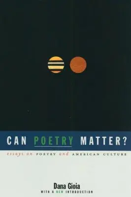 Can Poetry Matter?: Esszék a költészetről és az amerikai kultúráról - Can Poetry Matter?: Essays on Poetry and American Culture