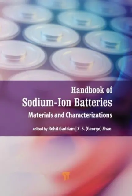 A nátriumion-akkumulátorok kézikönyve: Anyagok és jellemzés - Handbook of Sodium-Ion Batteries: Materials and Characterization