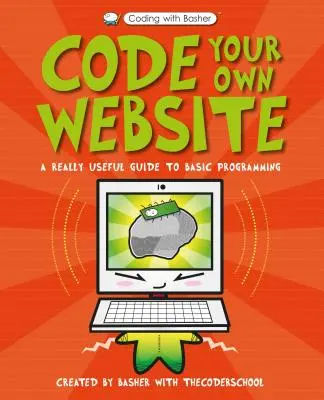 Kódolás a Basherrel: Kódold a saját weboldaladat - Coding with Basher: Code Your Own Website