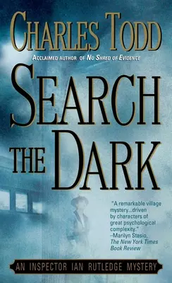 Keresés a sötétben: Ian Rutledge felügyelő rejtélye - Search the Dark: An Inspector Ian Rutledge Mystery