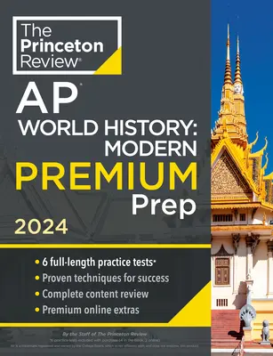 Princeton Review AP World History: Modern Premium Prep, 5. kiadás: Stratégiák és technikák: 6 gyakorlati teszt + Teljes tartalmi áttekintés + Stratégiák és technikák - Princeton Review AP World History: Modern Premium Prep, 5th Edition: 6 Practice Tests + Complete Content Review + Strategies & Techniques