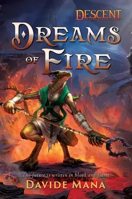 A tűz álmai: A Descent: Legends of the Dark Novel - Dreams of Fire: A Descent: Legends of the Dark Novel