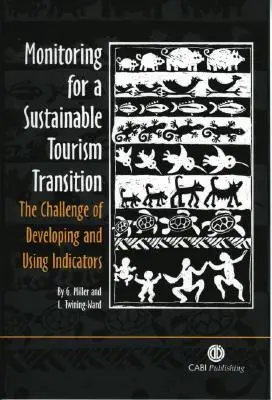 Monitoring for a fenntartható turisztikai átmenetért: A mutatók kidolgozásának és használatának kihívása - Monitoring for a Sustainable Tourism Transition: The Challenge of Developing and Using Indicators