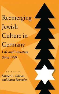 Újjászülető zsidó kultúra Németországban: Élet és irodalom 1989 óta - Reemerging Jewish Culture in Germany: Life and Literature Since 1989