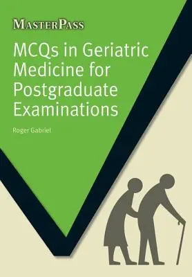 Geriátriai orvosi McQ-k posztgraduális vizsgákhoz - McQs in Geriatric Medicine for Postgraduate Examinations