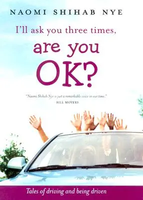 Háromszor kérdezem meg, jól vagy-e? Történetek vezetésről és vezetésről - I'll Ask You Three Times, Are You Ok?: Tales of Driving and Being Driven