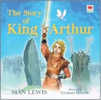 Arthur király története, A - Story of King Arthur, The