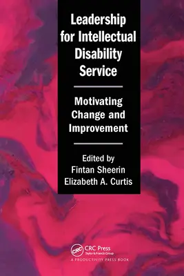 Az értelmi fogyatékossággal élők szolgálatának vezetése: Motiváló változás és fejlesztés - Leadership for Intellectual Disability Service: Motivating Change and Improvement