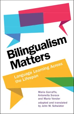 Bilingualism Matters - Language Learning Across the Lifespan (Garraffa Maria (University of East Anglia))