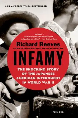 Infamy: A második világháborús japán-amerikai internálás megrázó története - Infamy: The Shocking Story of the Japanese American Internment in World War II