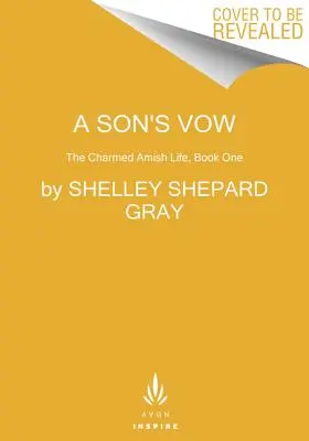 A Son's Vow: A bűbájos amish élet, első könyv - A Son's Vow: The Charmed Amish Life, Book One