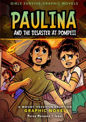 Paulina és a pompeji katasztrófa: A Vezúv kitörése grafikus regény - Paulina and the Disaster at Pompeii: A Mount Vesuvius Eruption Graphic Novel