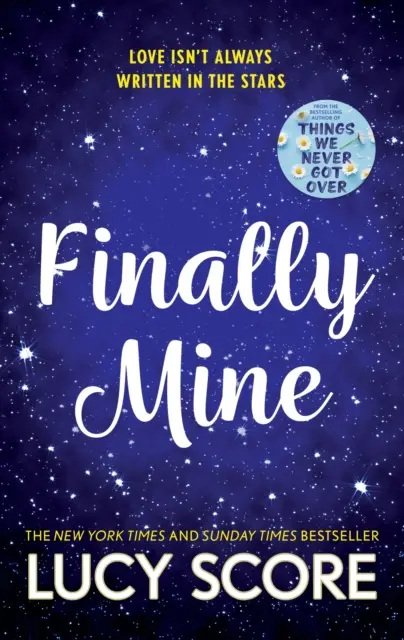 Végre az enyém - kihagyhatatlan kisvárosi szerelmi történet a Things We Never Got Over szerzőjétől - Finally Mine - the unmissable small town love story from the author of Things We Never Got Over