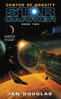 A gravitáció középpontja: Star Carrier: Book Two - Center of Gravity: Star Carrier: Book Two