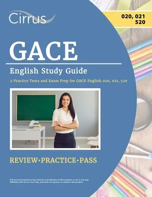 GACE English Study Guide: 2 gyakorlati teszt és vizsgafelkészítés a GACE English 020, 021, 520 vizsgához - GACE English Study Guide: 2 Practice Tests and Exam Prep for GACE English 020, 021, 520