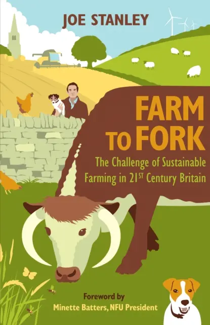 Farmtól a villáig - A fenntartható gazdálkodás kihívása a 21. századi Nagy-Britanniában - Farm to Fork - The Challenge of Sustainable Farming in 21st Century Britain