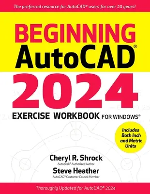 Autocad(r) 2024 Gyakorló munkafüzet: Kezdő Autocad(r) 2024 - Beginning Autocad(r) 2024 Exercise Workbook