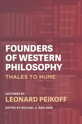 A nyugati filozófia alapítói: Thalésztől Hume-ig - Founders of Western Philosophy: Thales to Hume