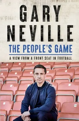 Hra lidu: Pohled z prvního místa na fotbal - The People's Game: A View from a Front Seat in Football