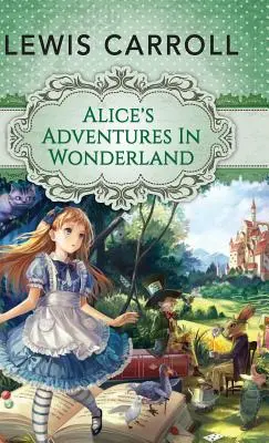 Alice kalandjai Csodaországban - Alice's Adventures in Wonderland